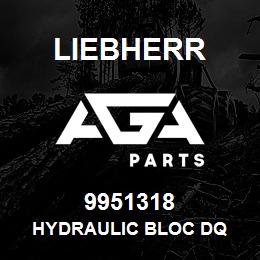 9951318 Liebherr HYDRAULIC BLOC DQ | AGA Parts