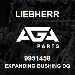 9951458 Liebherr EXPANDING BUSHING DQ | AGA Parts