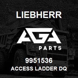 9951536 Liebherr ACCESS LADDER DQ | AGA Parts