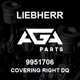 9951706 Liebherr COVERING RIGHT DQ | AGA Parts