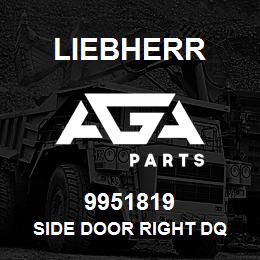 9951819 Liebherr SIDE DOOR RIGHT DQ | AGA Parts