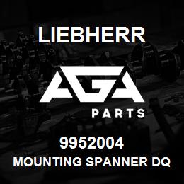 9952004 Liebherr MOUNTING SPANNER DQ | AGA Parts