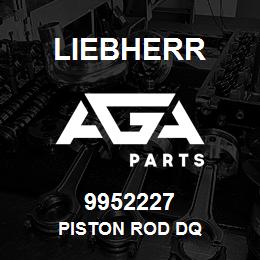 9952227 Liebherr PISTON ROD DQ | AGA Parts