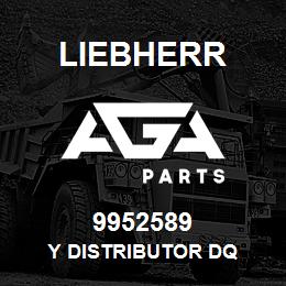 9952589 Liebherr Y DISTRIBUTOR DQ | AGA Parts