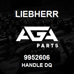 9952606 Liebherr HANDLE DQ | AGA Parts