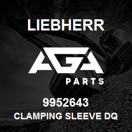 9952643 Liebherr CLAMPING SLEEVE DQ | AGA Parts