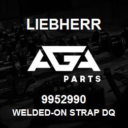 9952990 Liebherr WELDED-ON STRAP DQ | AGA Parts