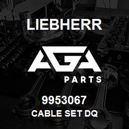 9953067 Liebherr CABLE SET DQ | AGA Parts