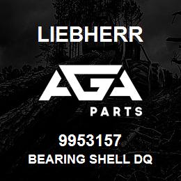 9953157 Liebherr BEARING SHELL DQ | AGA Parts