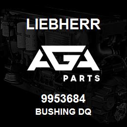 9953684 Liebherr BUSHING DQ | AGA Parts