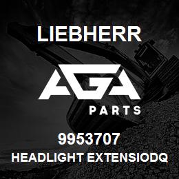 9953707 Liebherr HEADLIGHT EXTENSIODQ | AGA Parts