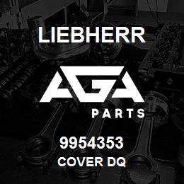 9954353 Liebherr COVER DQ | AGA Parts