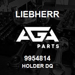 9954814 Liebherr HOLDER DQ | AGA Parts