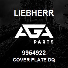 9954922 Liebherr COVER PLATE DQ | AGA Parts