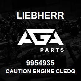 9954935 Liebherr CAUTION ENGINE CLEDQ | AGA Parts