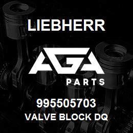 995505703 Liebherr VALVE BLOCK DQ | AGA Parts