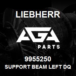 9955250 Liebherr SUPPORT BEAM LEFT DQ | AGA Parts