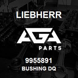 9955891 Liebherr BUSHING DQ | AGA Parts