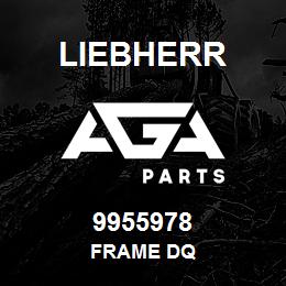 9955978 Liebherr FRAME DQ | AGA Parts