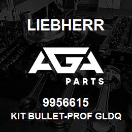 9956615 Liebherr KIT BULLET-PROF GLDQ | AGA Parts