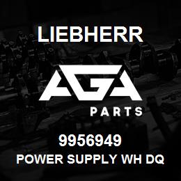 9956949 Liebherr POWER SUPPLY WH DQ | AGA Parts