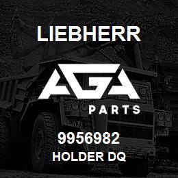 9956982 Liebherr HOLDER DQ | AGA Parts