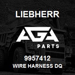 9957412 Liebherr WIRE HARNESS DQ | AGA Parts