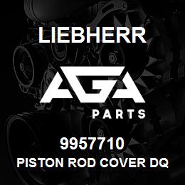 9957710 Liebherr PISTON ROD COVER DQ | AGA Parts