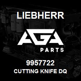 9957722 Liebherr CUTTING KNIFE DQ | AGA Parts