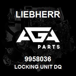 9958036 Liebherr LOCKING UNIT DQ | AGA Parts