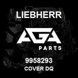 9958293 Liebherr COVER DQ | AGA Parts