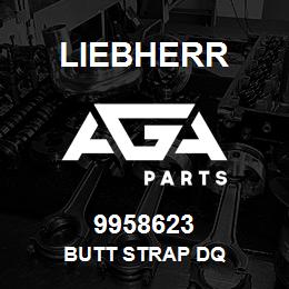 9958623 Liebherr BUTT STRAP DQ | AGA Parts