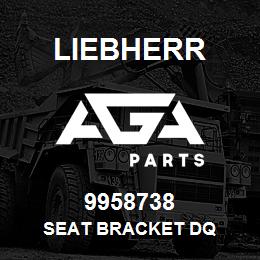 9958738 Liebherr SEAT BRACKET DQ | AGA Parts