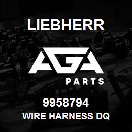 9958794 Liebherr WIRE HARNESS DQ | AGA Parts