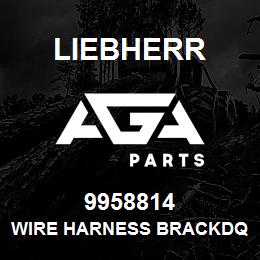 9958814 Liebherr WIRE HARNESS BRACKDQ | AGA Parts