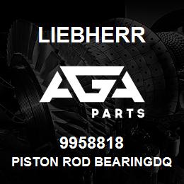 9958818 Liebherr PISTON ROD BEARINGDQ | AGA Parts