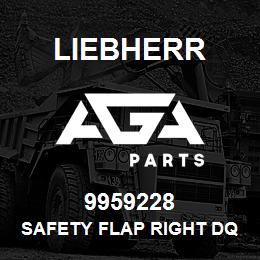 9959228 Liebherr SAFETY FLAP RIGHT DQ | AGA Parts