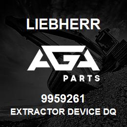 9959261 Liebherr EXTRACTOR DEVICE DQ | AGA Parts