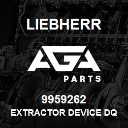 9959262 Liebherr EXTRACTOR DEVICE DQ | AGA Parts