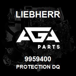 9959400 Liebherr PROTECTION DQ | AGA Parts