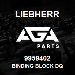 9959402 Liebherr BINDING BLOCK DQ | AGA Parts