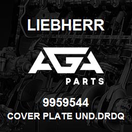 9959544 Liebherr COVER PLATE UND.DRDQ | AGA Parts