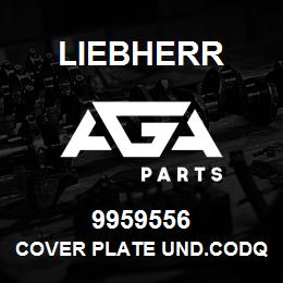 9959556 Liebherr COVER PLATE UND.CODQ | AGA Parts