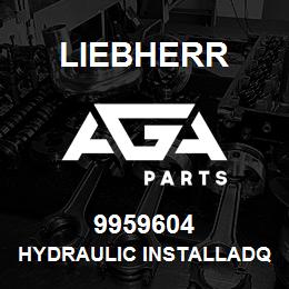 9959604 Liebherr HYDRAULIC INSTALLADQ | AGA Parts