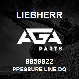 9959822 Liebherr PRESSURE LINE DQ | AGA Parts