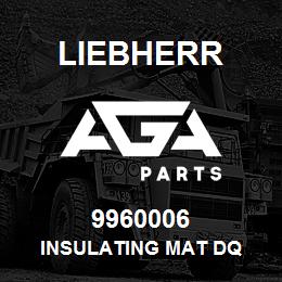 9960006 Liebherr INSULATING MAT DQ | AGA Parts