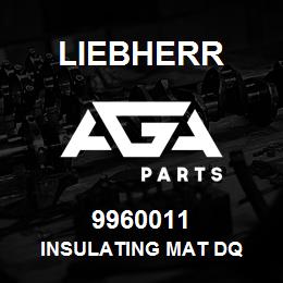 9960011 Liebherr INSULATING MAT DQ | AGA Parts