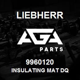 9960120 Liebherr INSULATING MAT DQ | AGA Parts