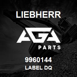 9960144 Liebherr LABEL DQ | AGA Parts