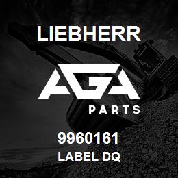 9960161 Liebherr LABEL DQ | AGA Parts